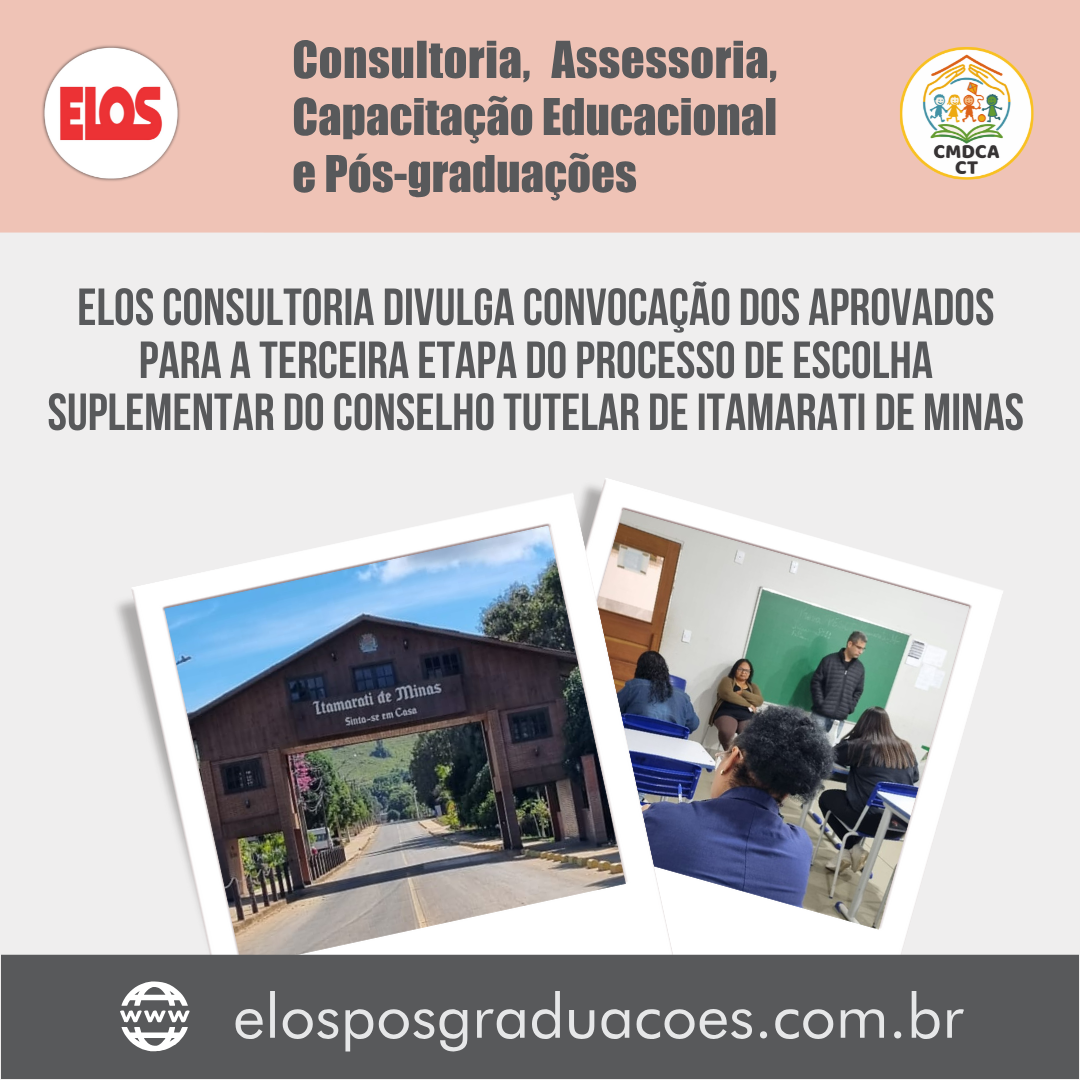 ELOS Consultoria divulga convocação dos aprovados para a terceira etapa do Processo de Escolha Suplementar do Conselho Tutelar de Itamarati de Minas