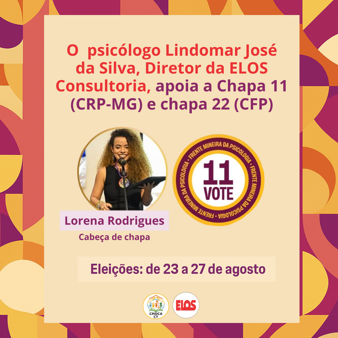 O  psicólogo Lindomar José da Silva, Diretor da ELOS Consultoria, apoia a Chapa 11 (CRP-MG) e chapa 22 (CFP)