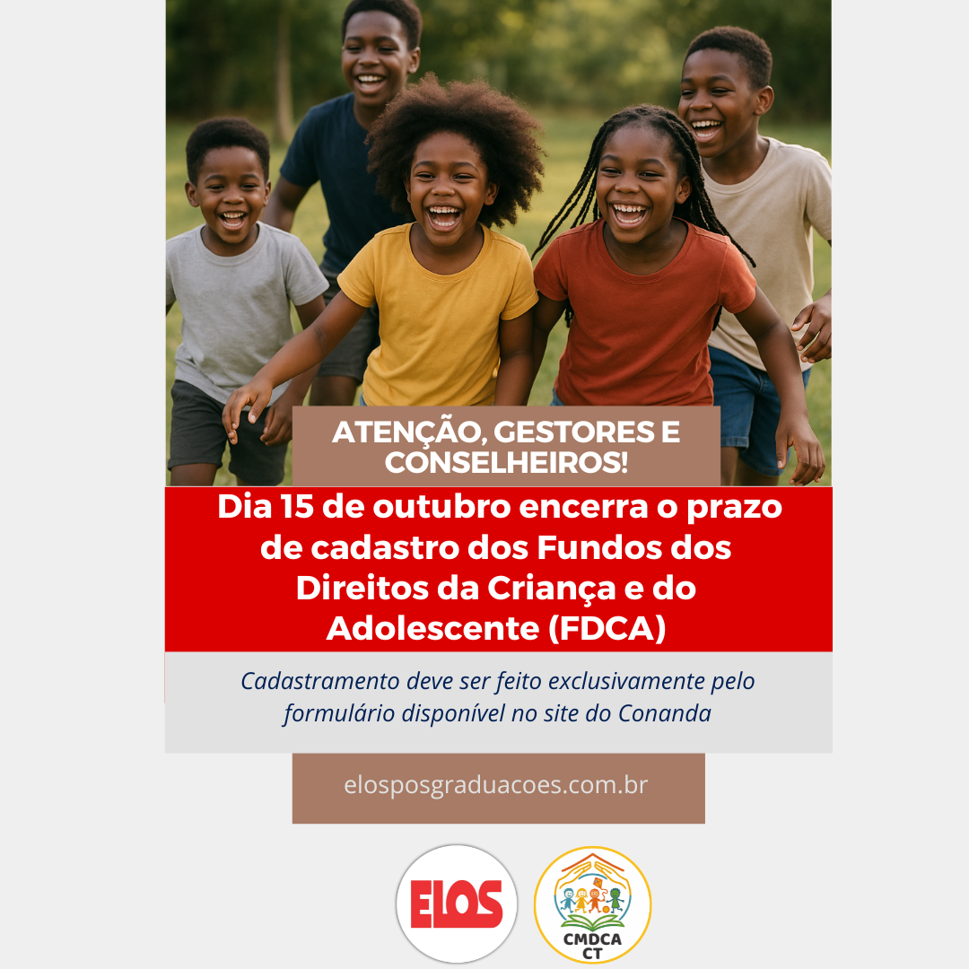 Dia 15 de outubro encerra o prazo de cadastro dos Fundos dos Direitos da Criança e do Adolescente (FDCA)